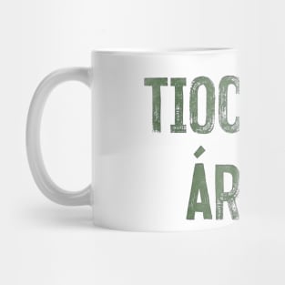 Tiocfaidh ár lá / Our Day Will Come // Faded Typography Design Mug